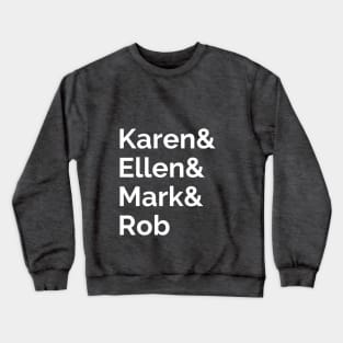 Karen & Ellen: Names (white) Crewneck Sweatshirt